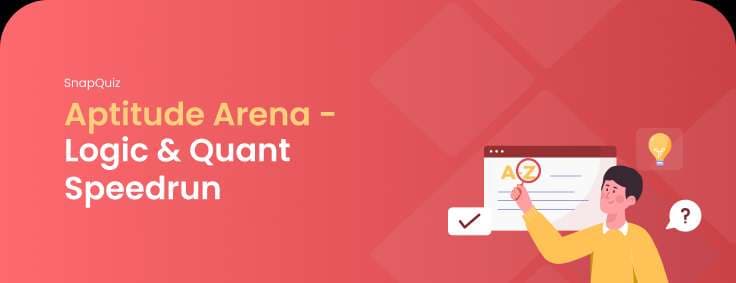Aptitude Arena — Logic & Quant Speedrun #3 — SnapQuiz banner